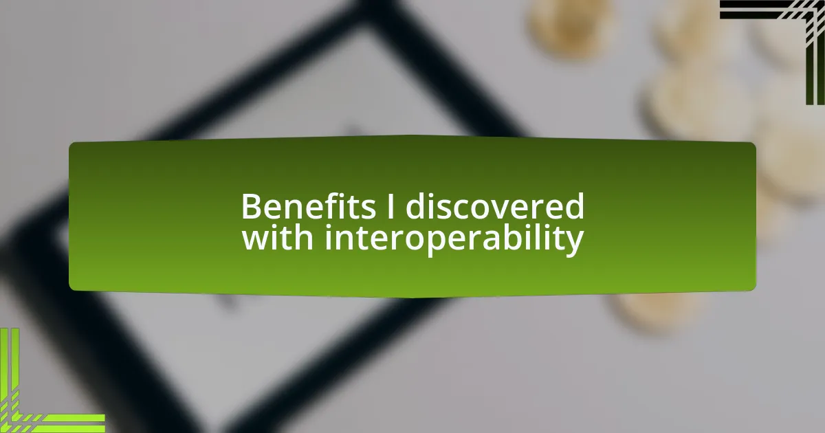 Benefits I discovered with interoperability