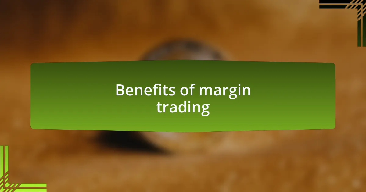 Benefits of margin trading