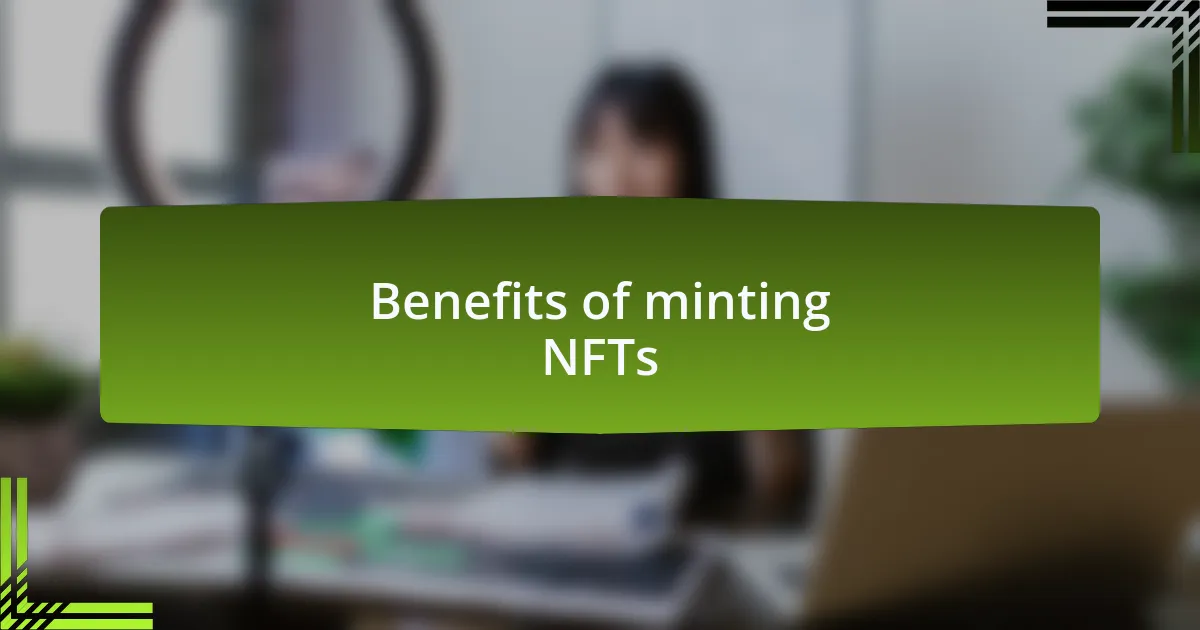 Benefits of minting NFTs