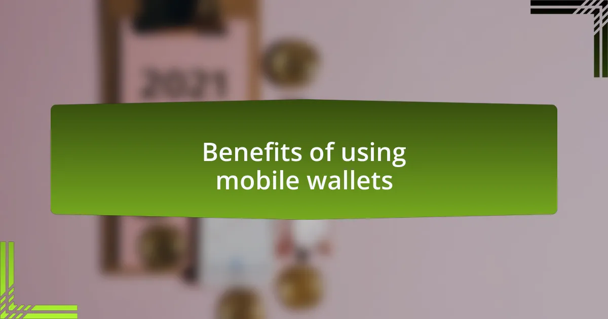 Benefits of using mobile wallets