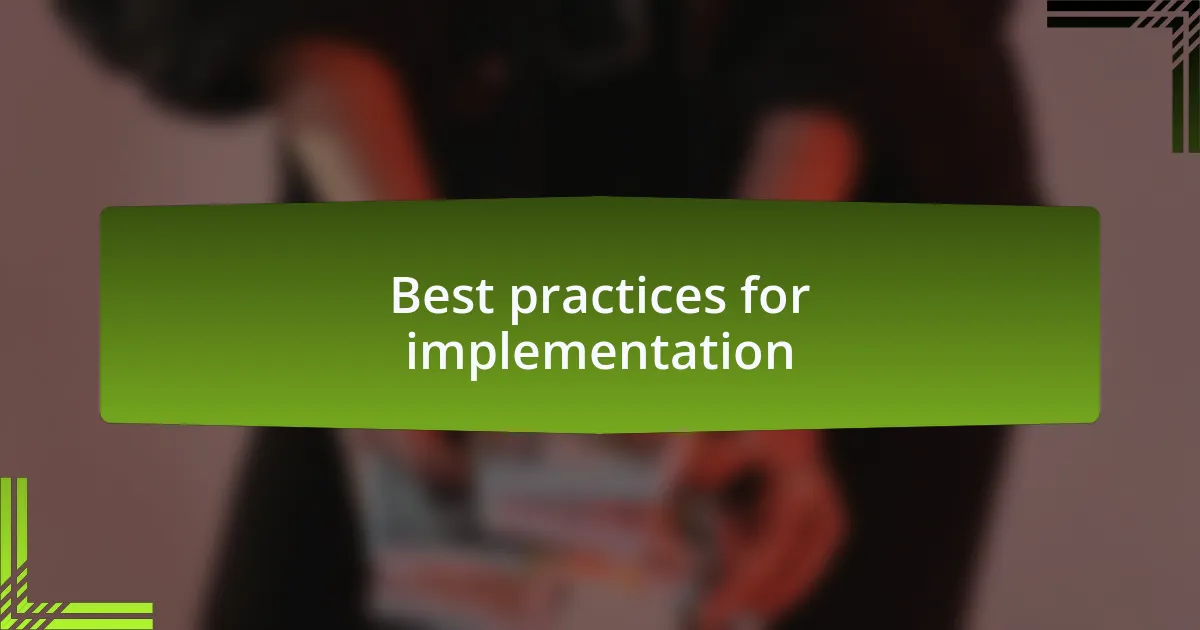 Best practices for implementation