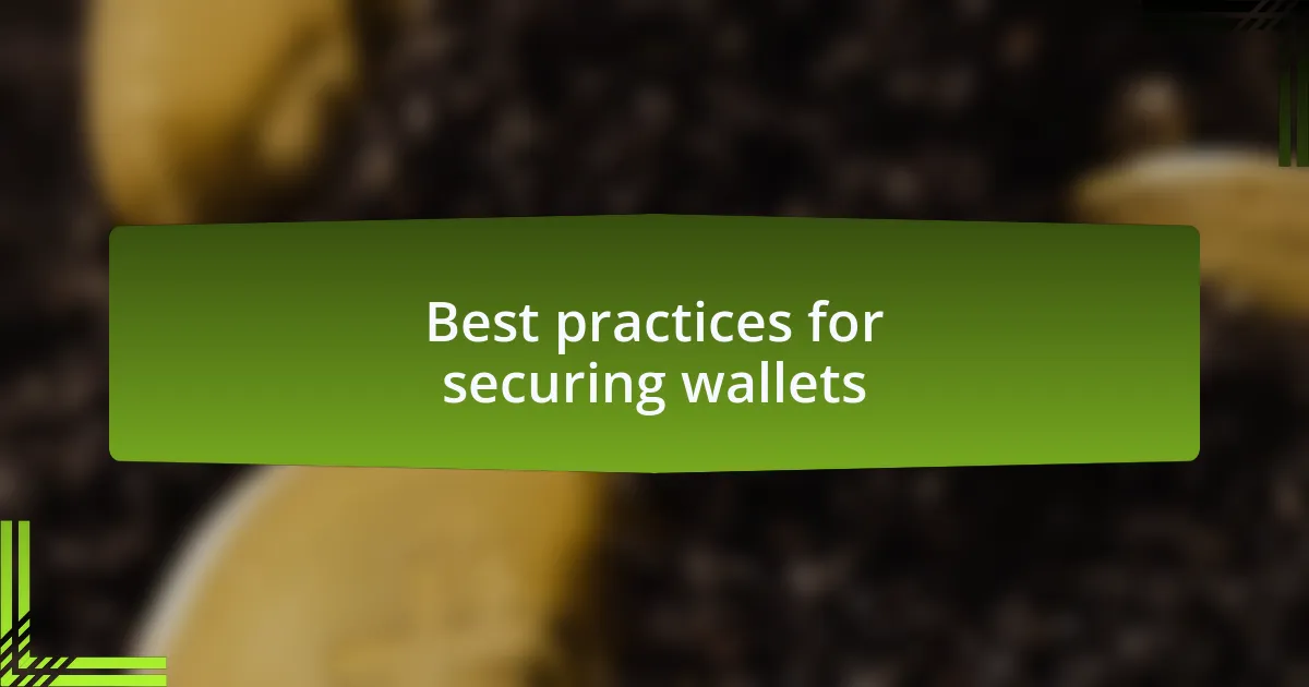 Best practices for securing wallets