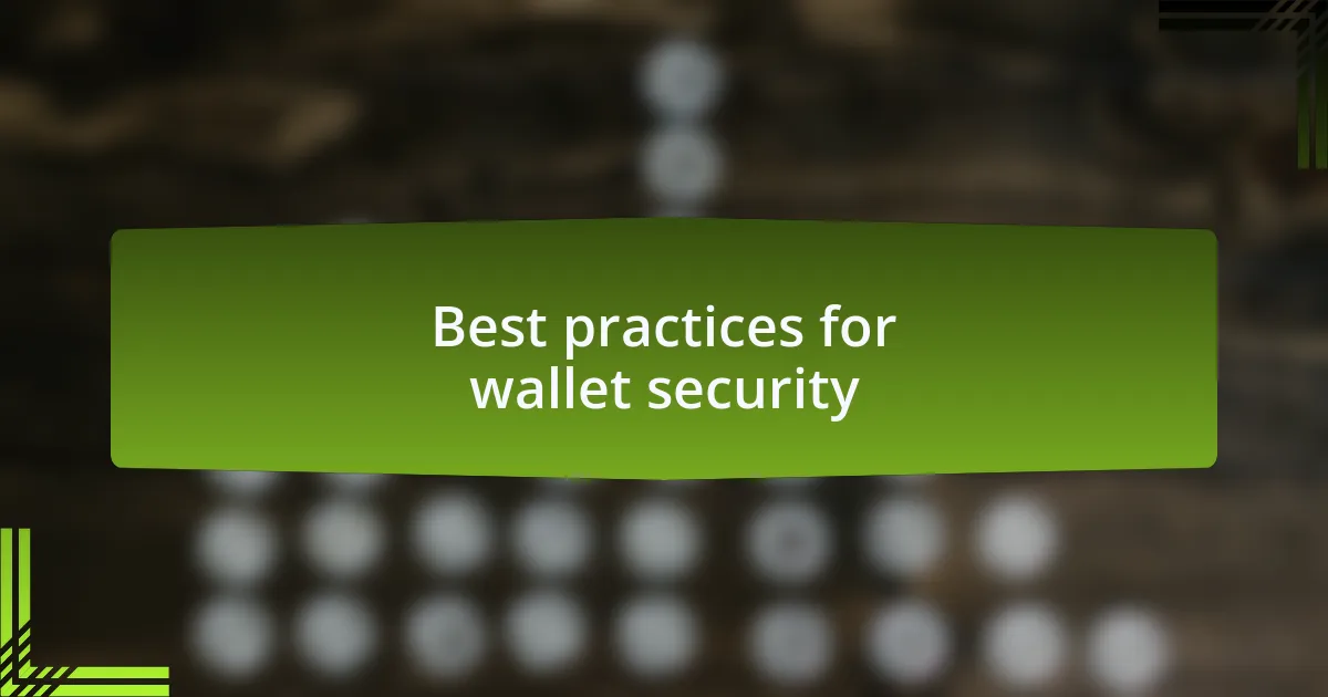 Best practices for wallet security