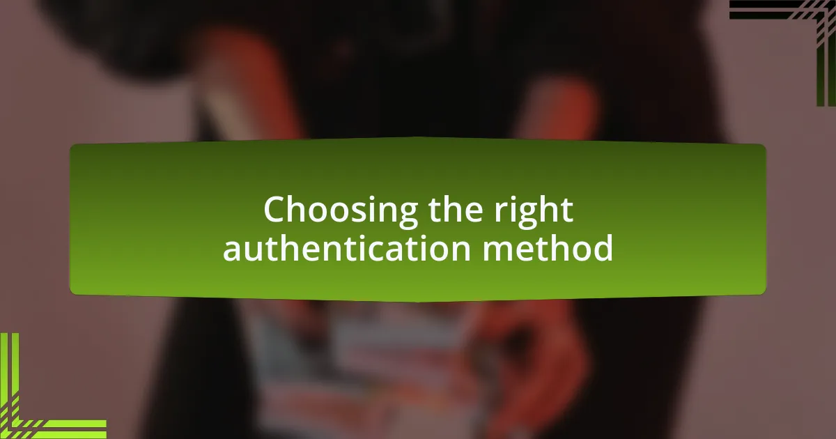 Choosing the right authentication method
