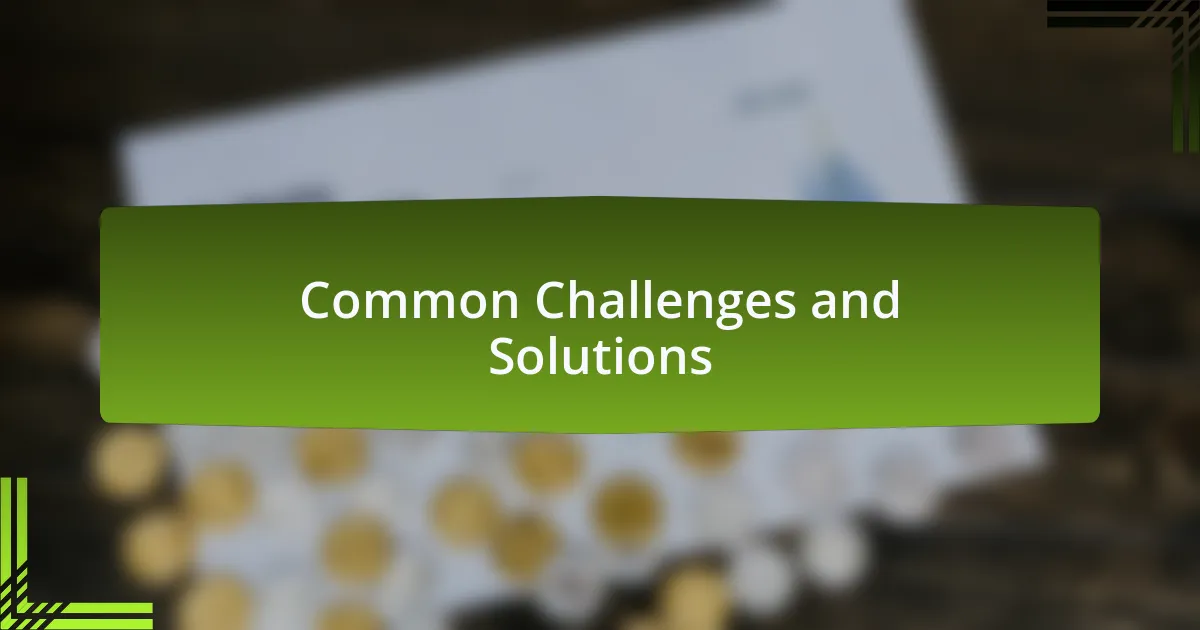 Common Challenges and Solutions