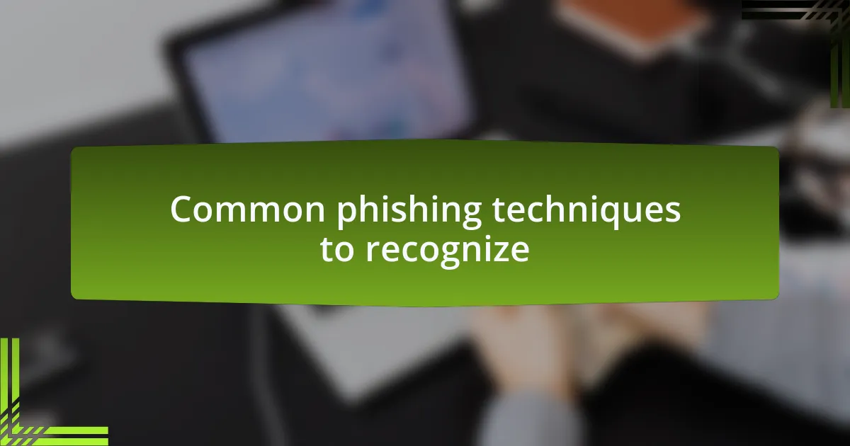 Common phishing techniques to recognize