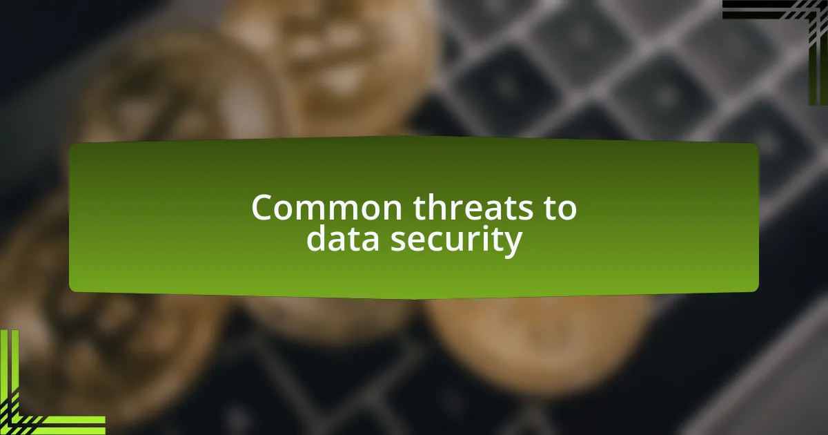 Common threats to data security