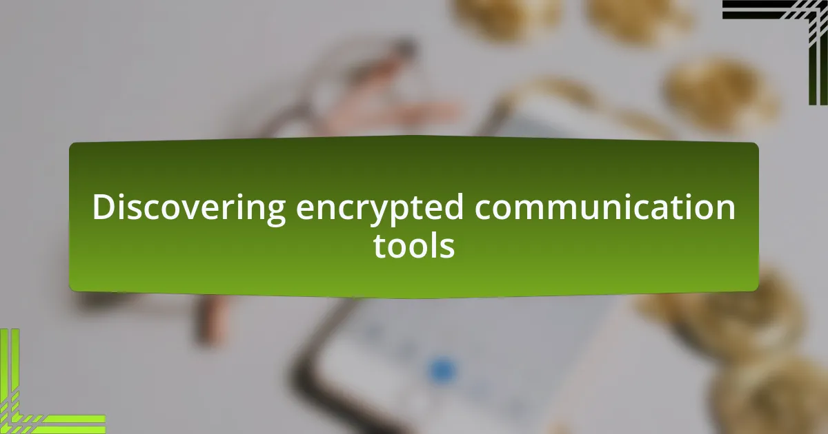 Discovering encrypted communication tools