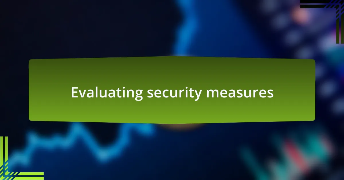 Evaluating security measures