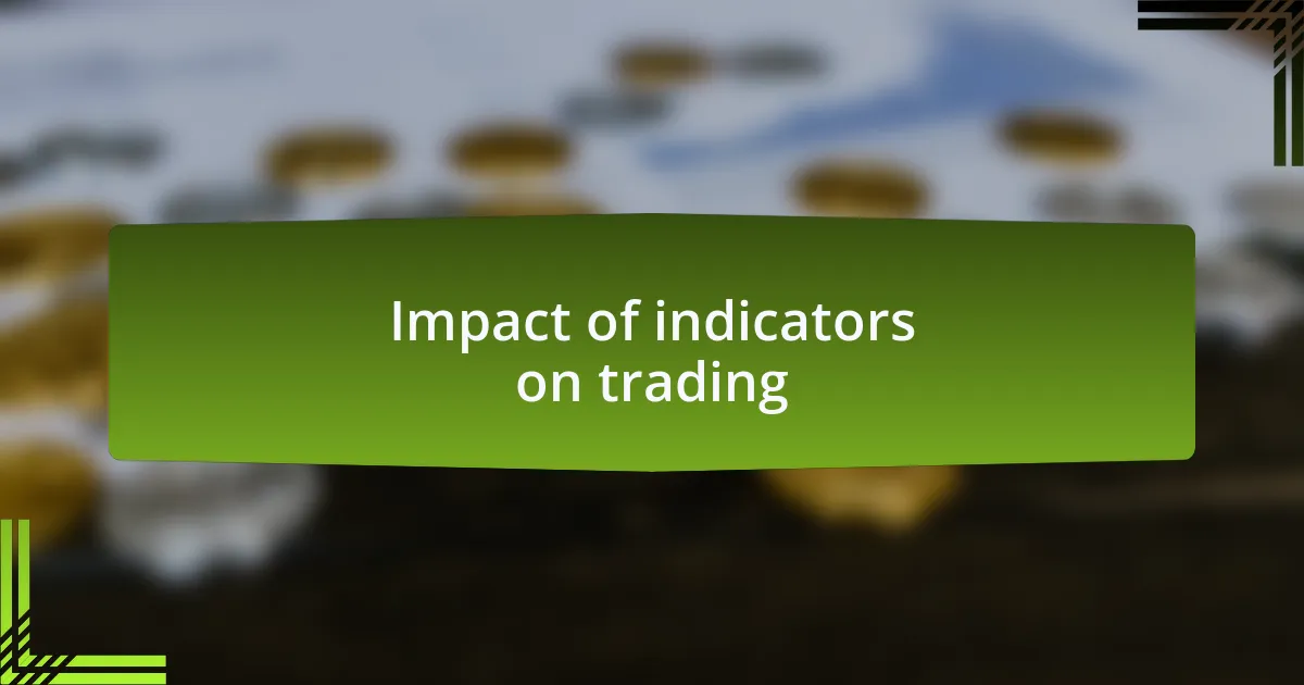 Impact of indicators on trading