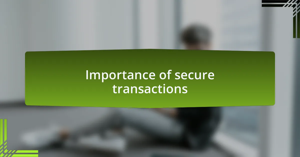 Importance of secure transactions