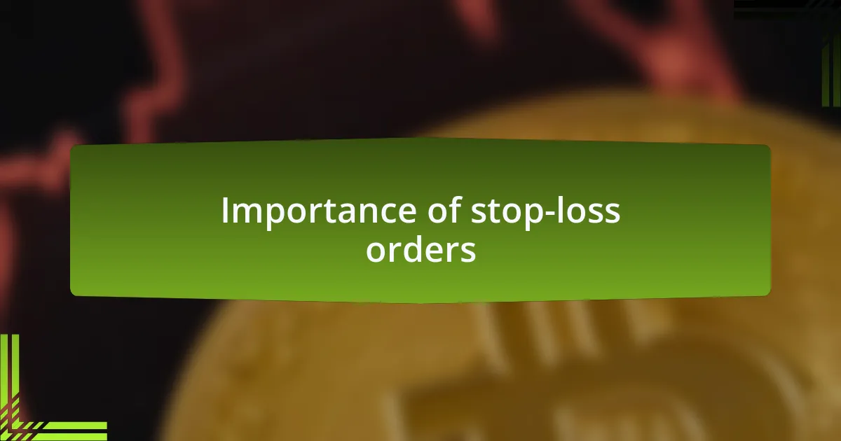 Importance of stop-loss orders