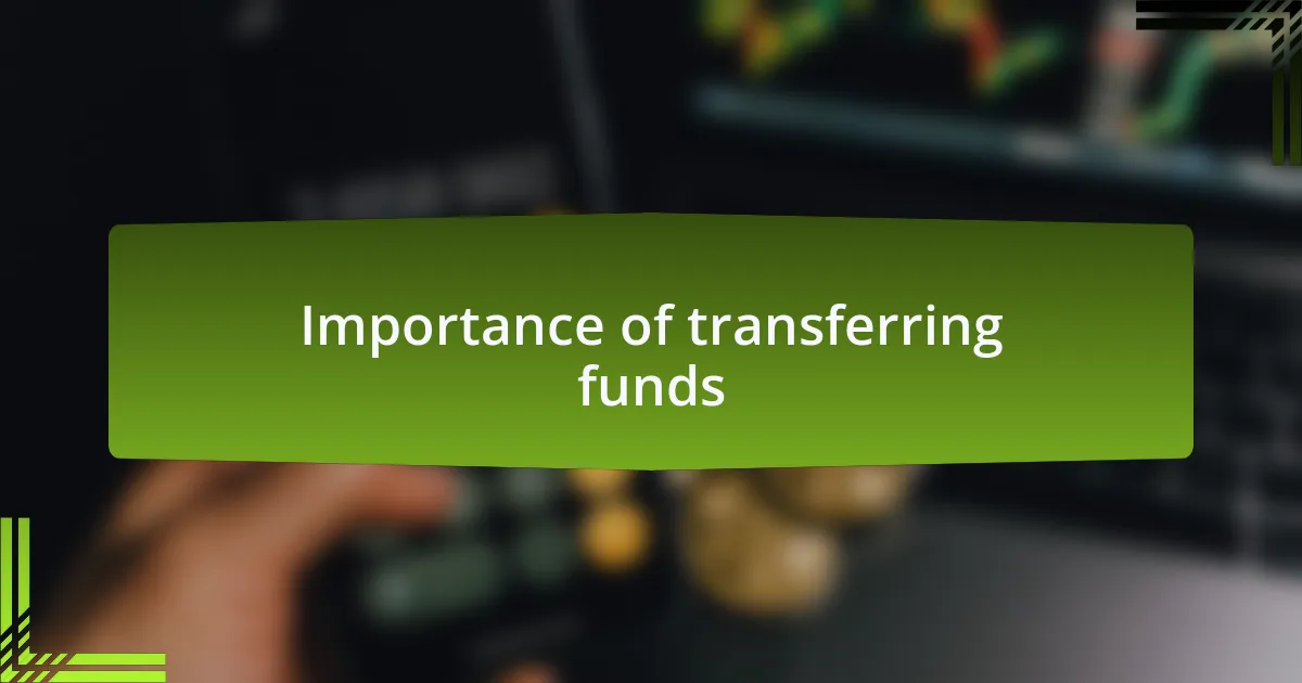 Importance of transferring funds