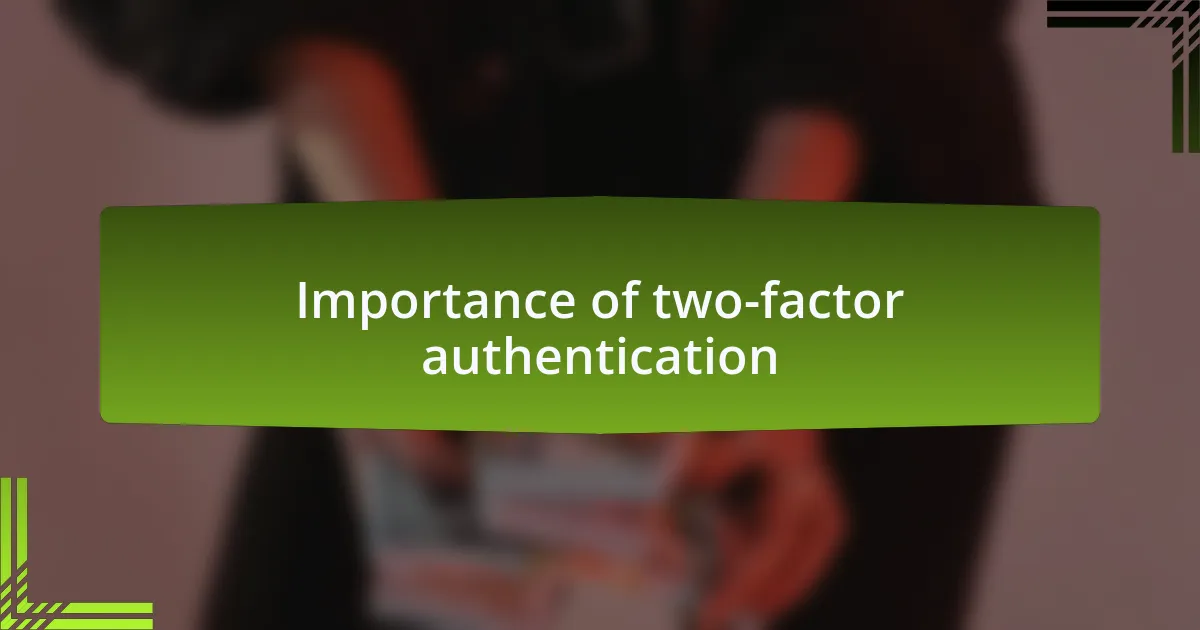 Importance of two-factor authentication
