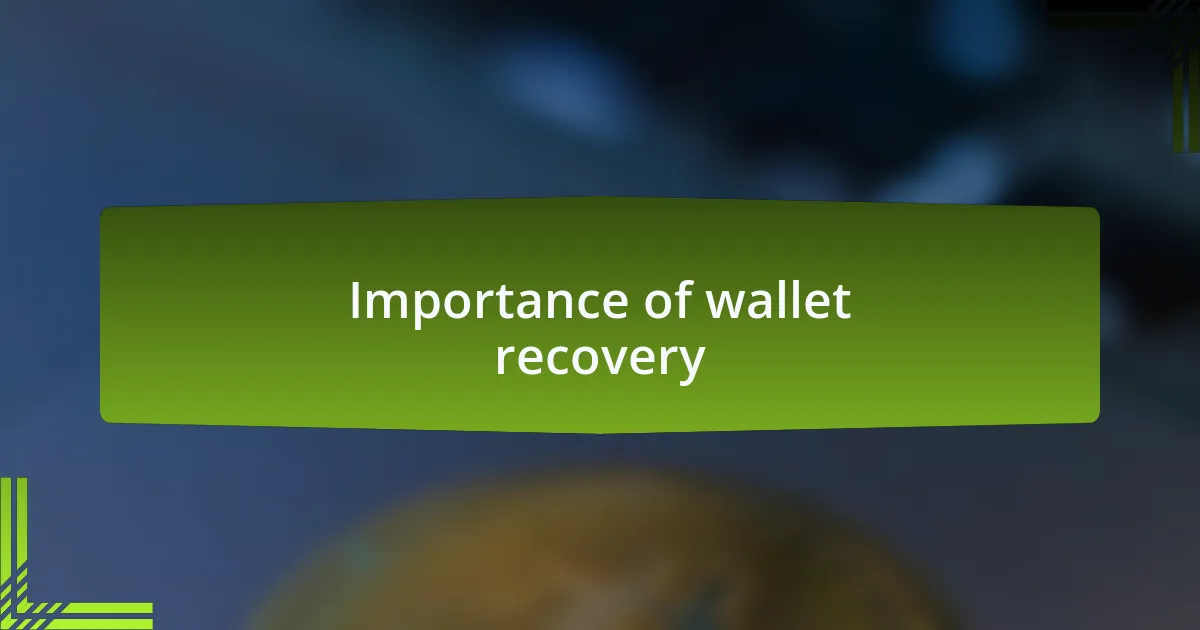 Importance of wallet recovery