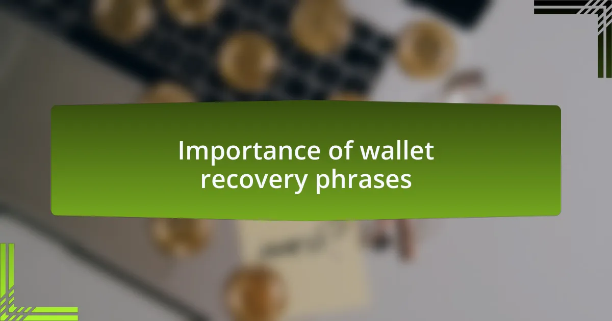 Importance of wallet recovery phrases