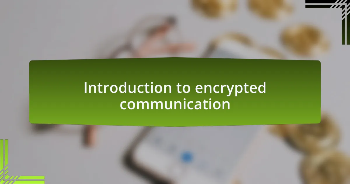Introduction to encrypted communication