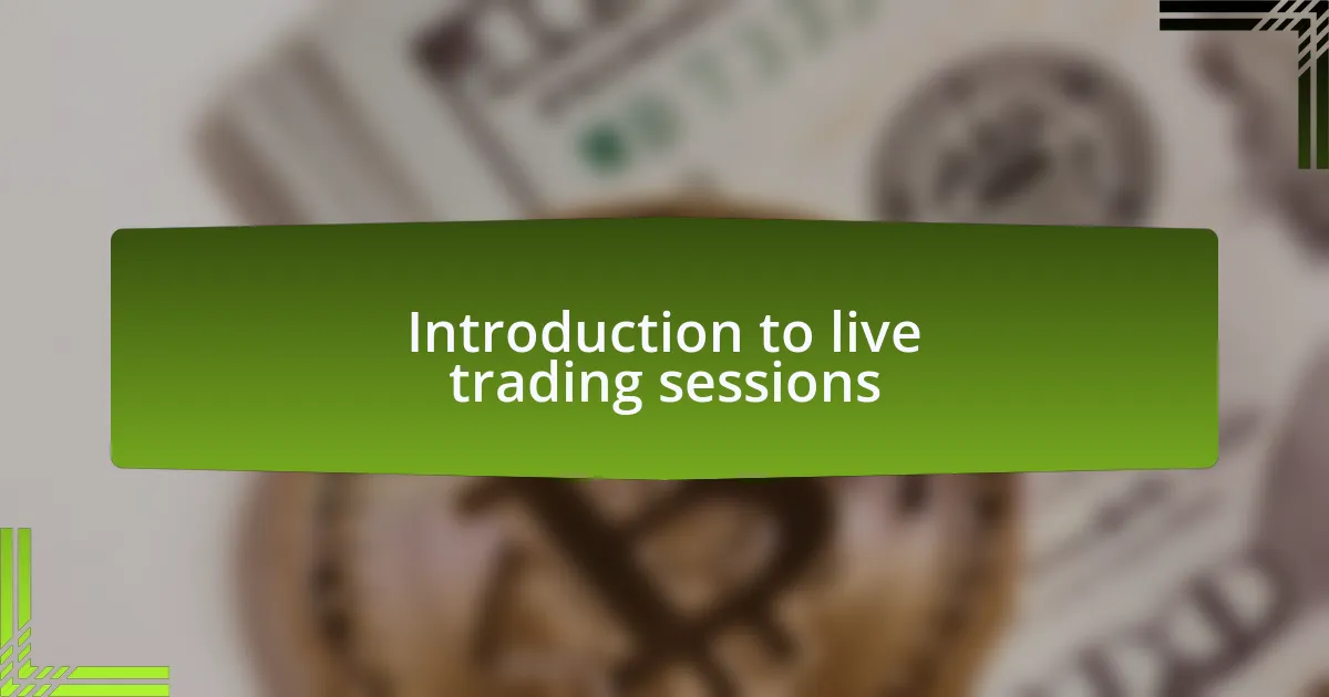 Introduction to live trading sessions
