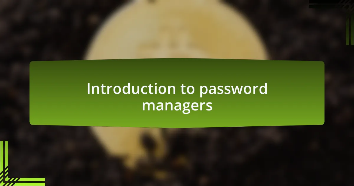 Introduction to password managers