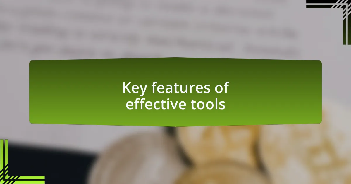 Key features of effective tools