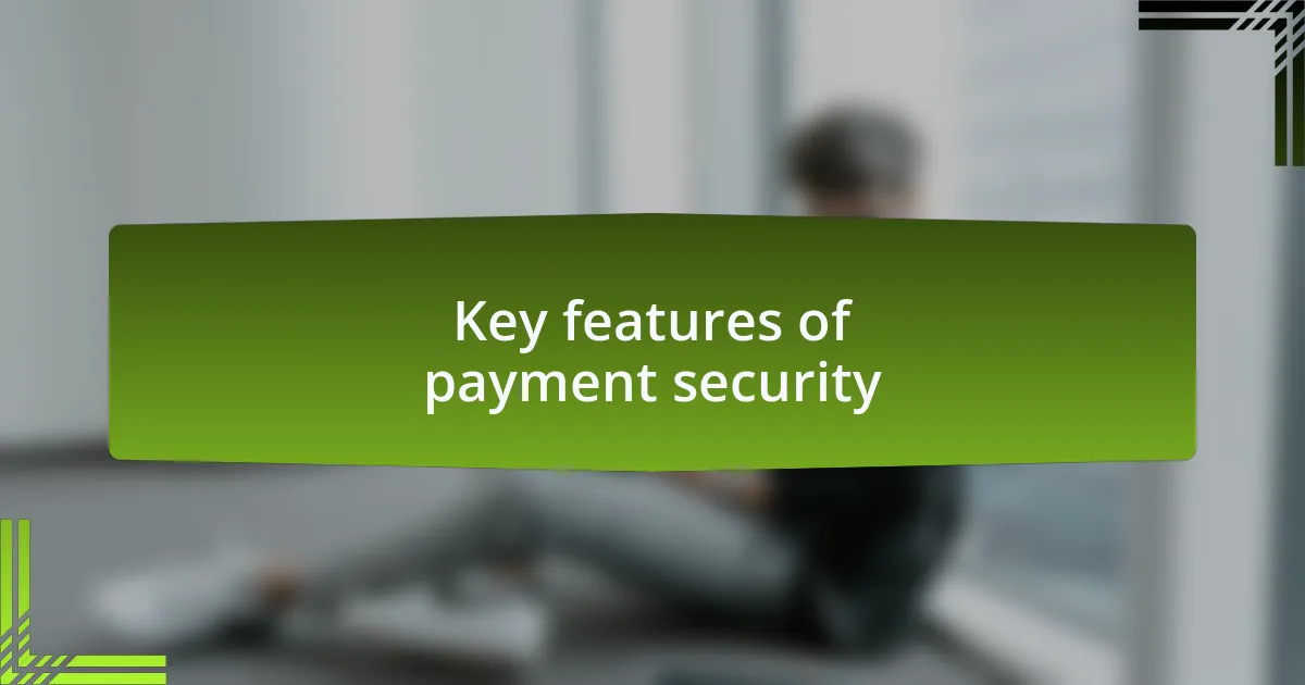 Key features of payment security