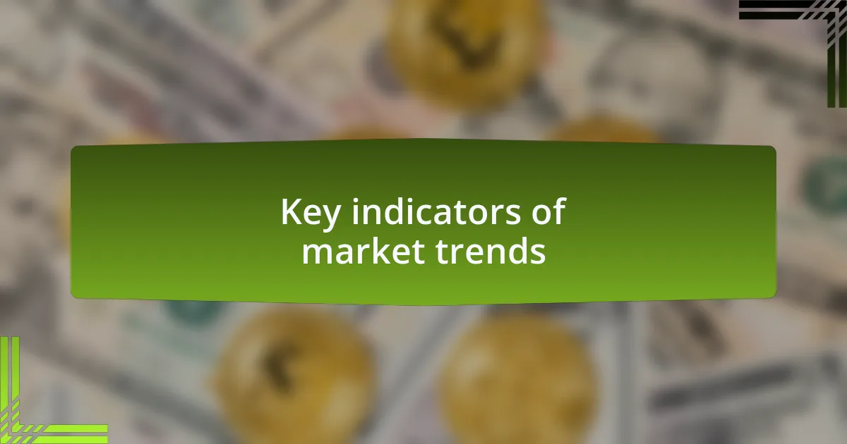 Key indicators of market trends