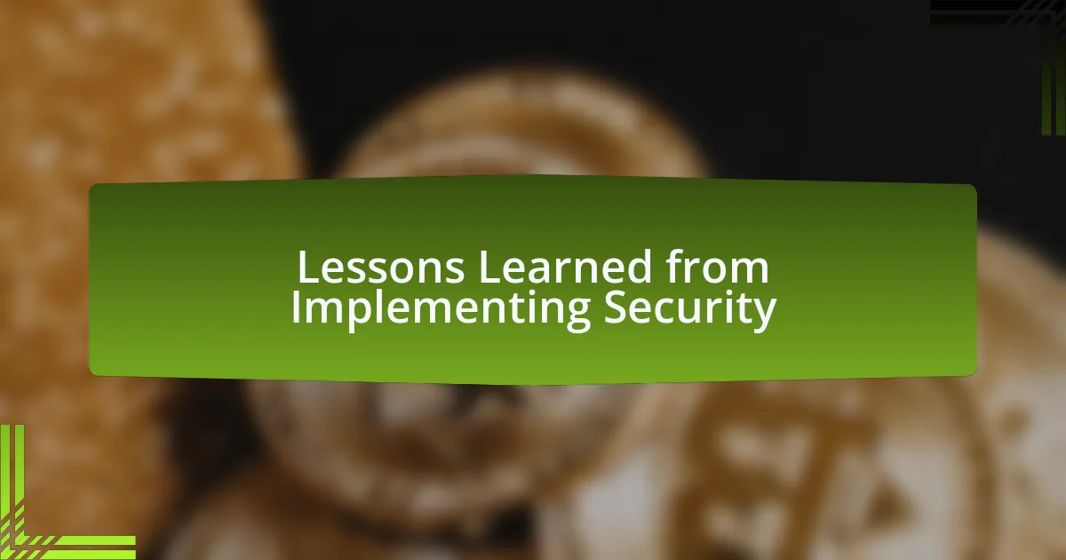 Lessons Learned from Implementing Security