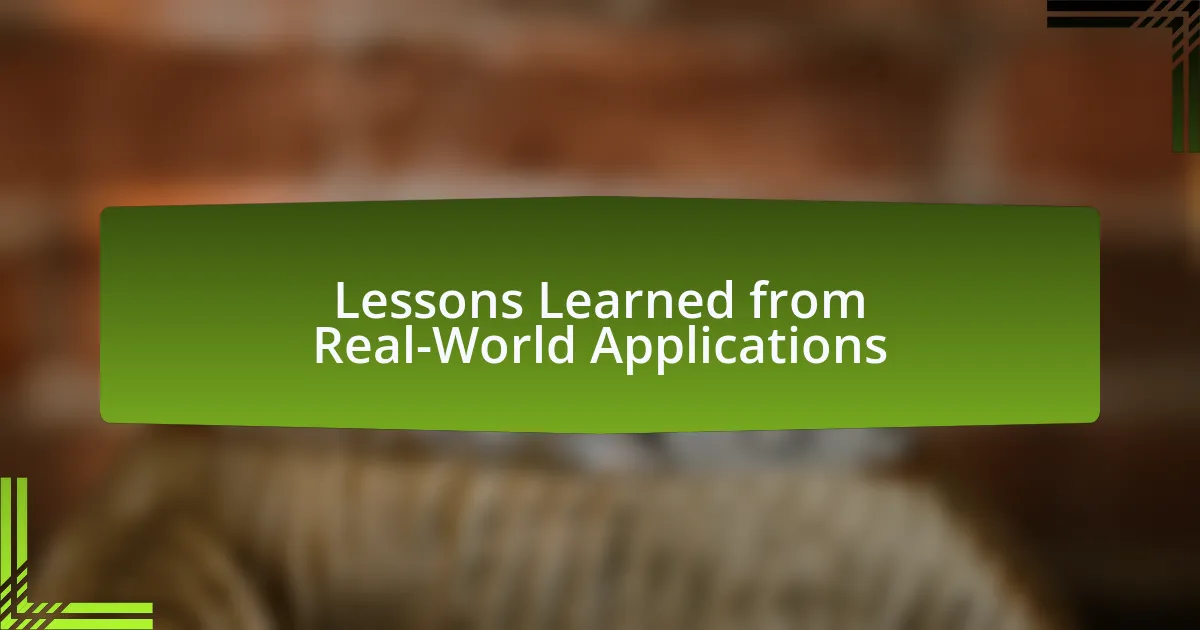 Lessons Learned from Real-World Applications