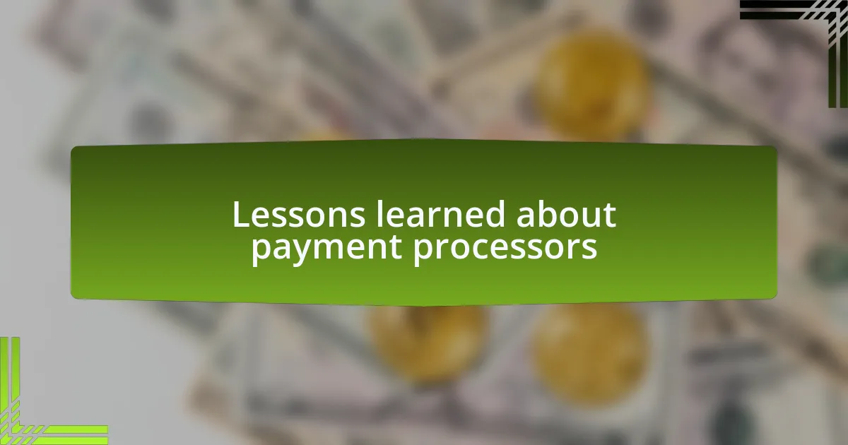 Lessons learned about payment processors