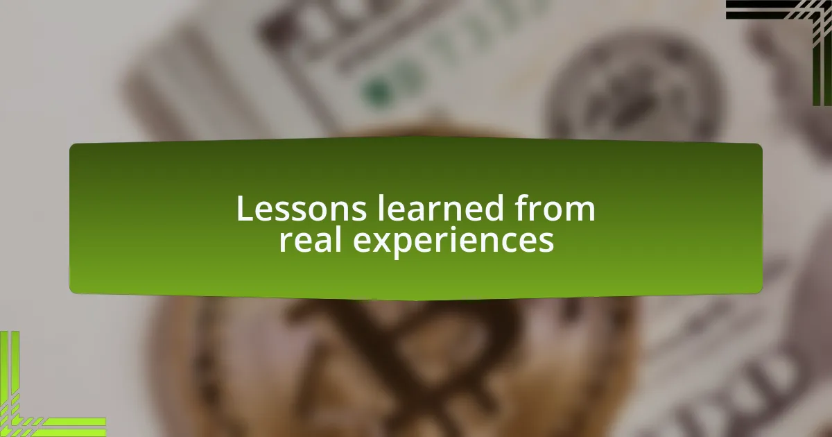 Lessons learned from real experiences