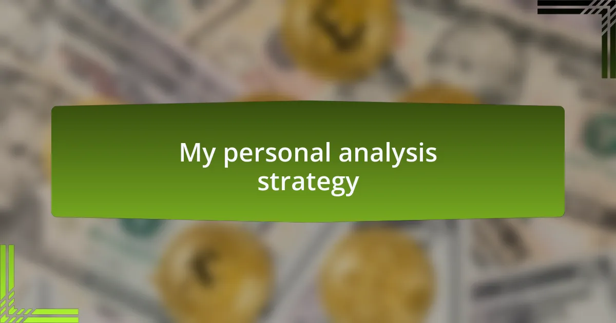 My personal analysis strategy