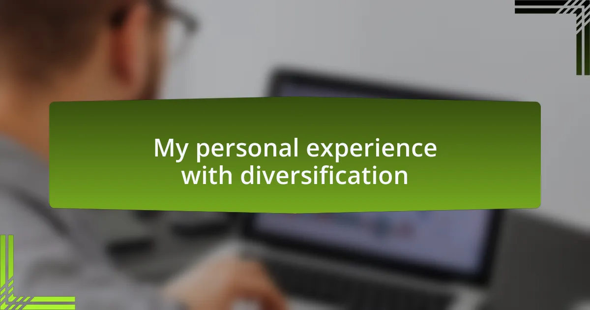 My personal experience with diversification