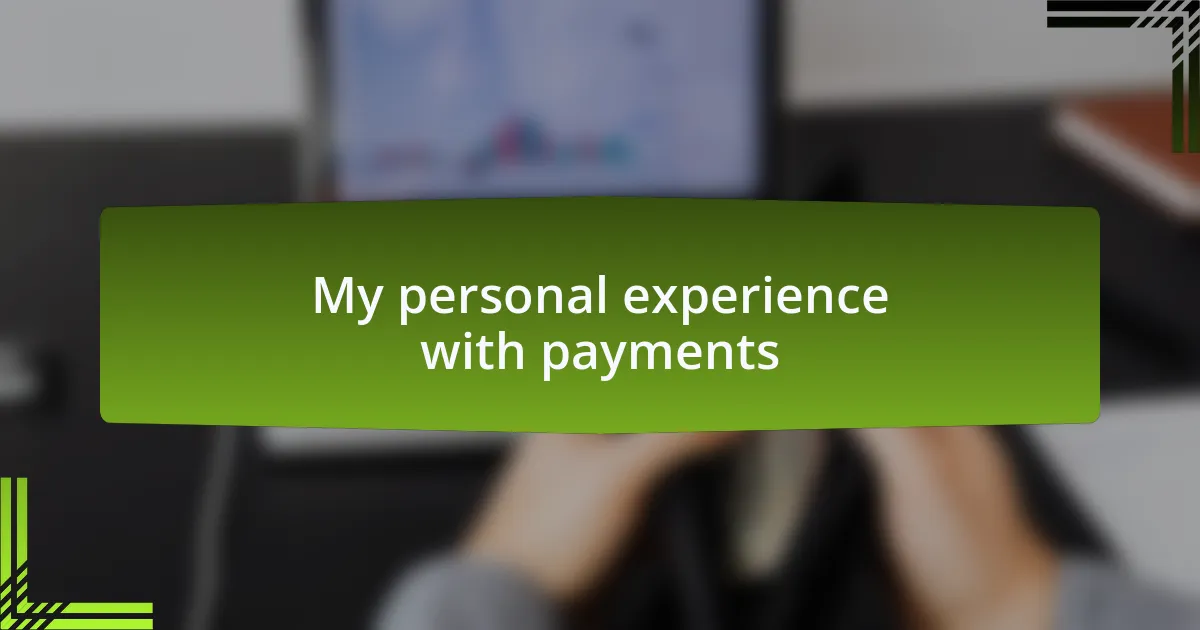My personal experience with payments