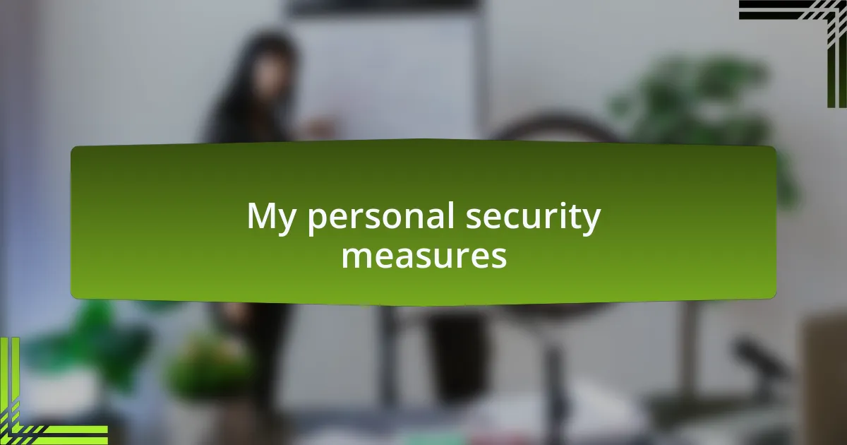 My personal security measures