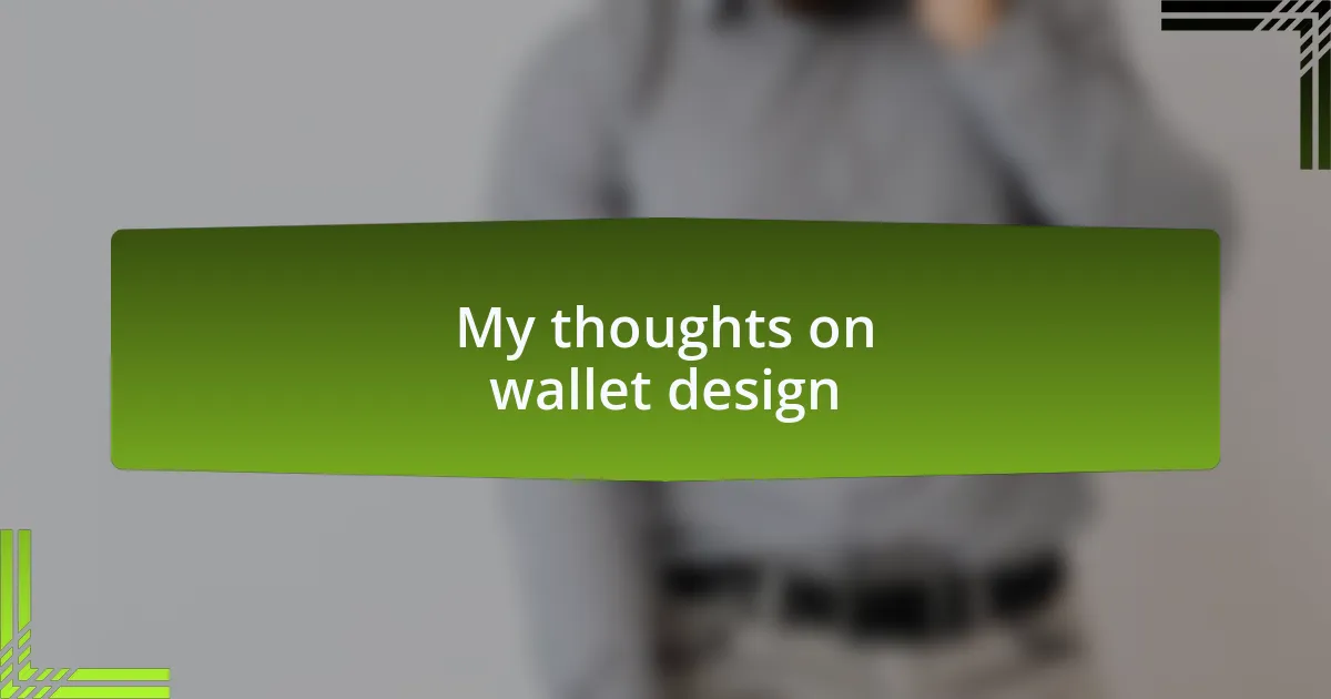 My thoughts on wallet design