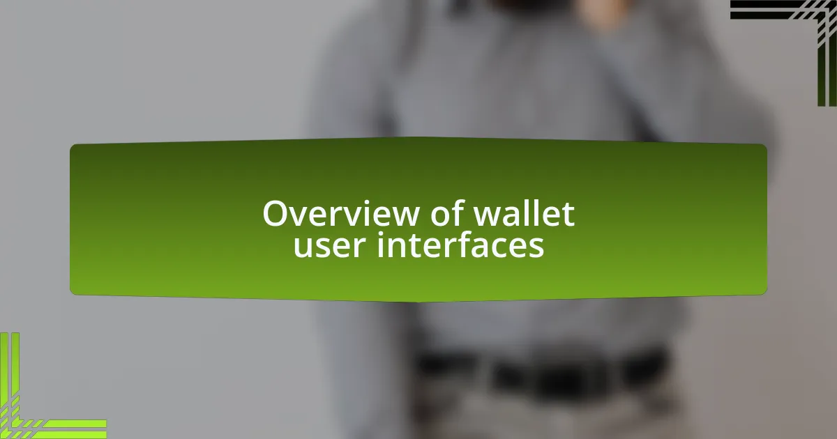 Overview of wallet user interfaces
