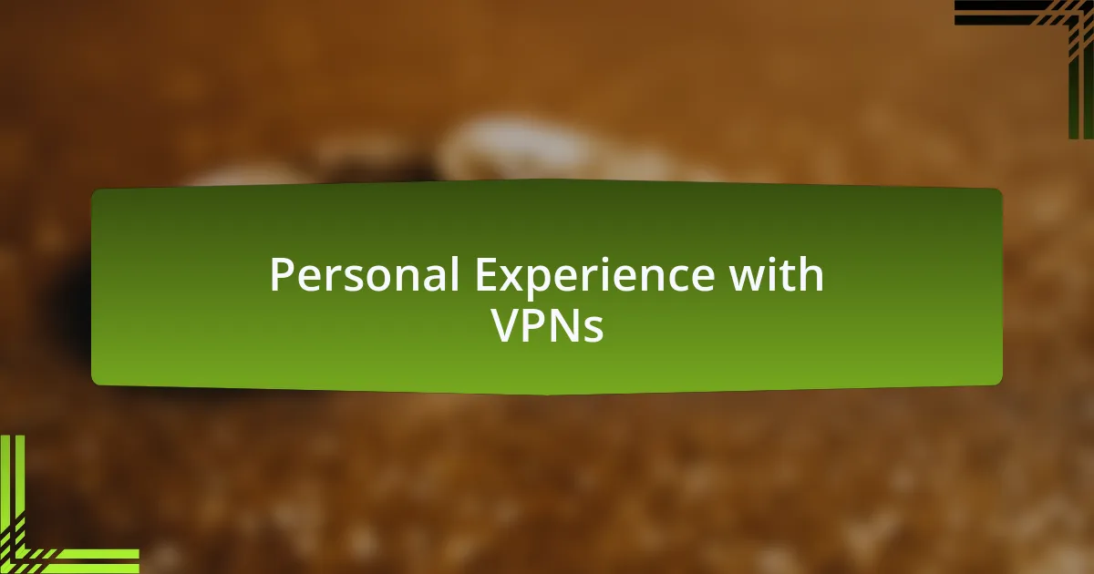 Personal Experience with VPNs