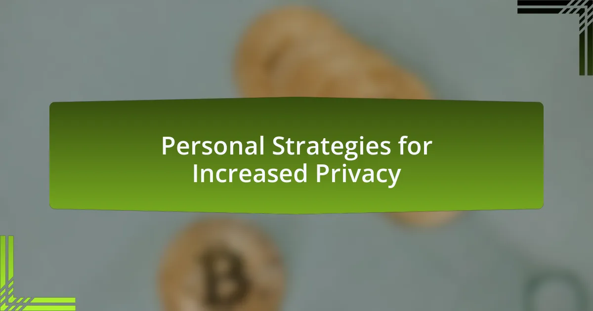 Personal Strategies for Increased Privacy
