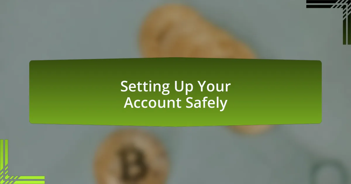 Setting Up Your Account Safely