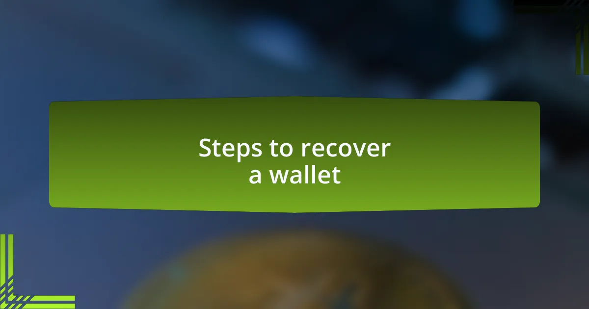 Steps to recover a wallet