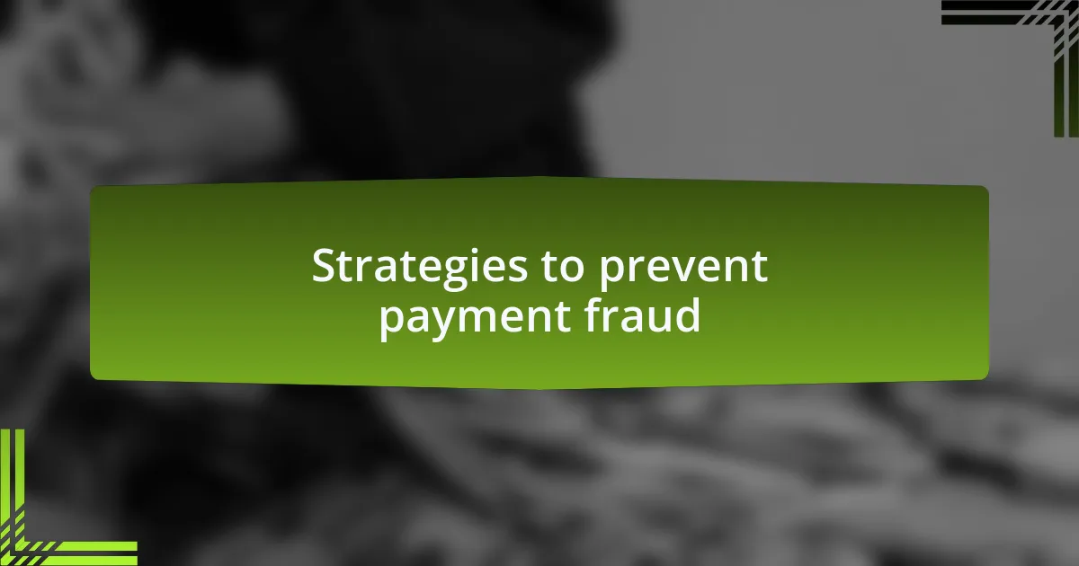 Strategies to prevent payment fraud