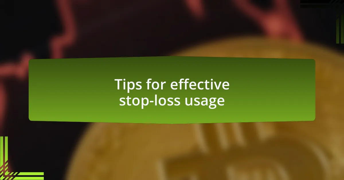 Tips for effective stop-loss usage