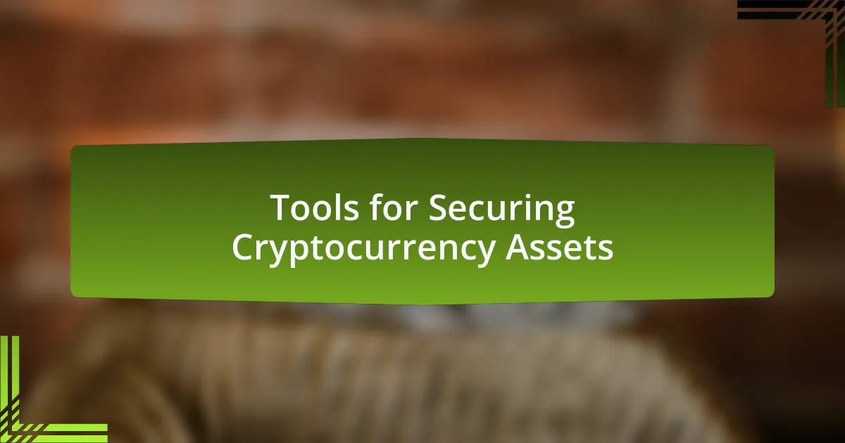 Tools for Securing Cryptocurrency Assets