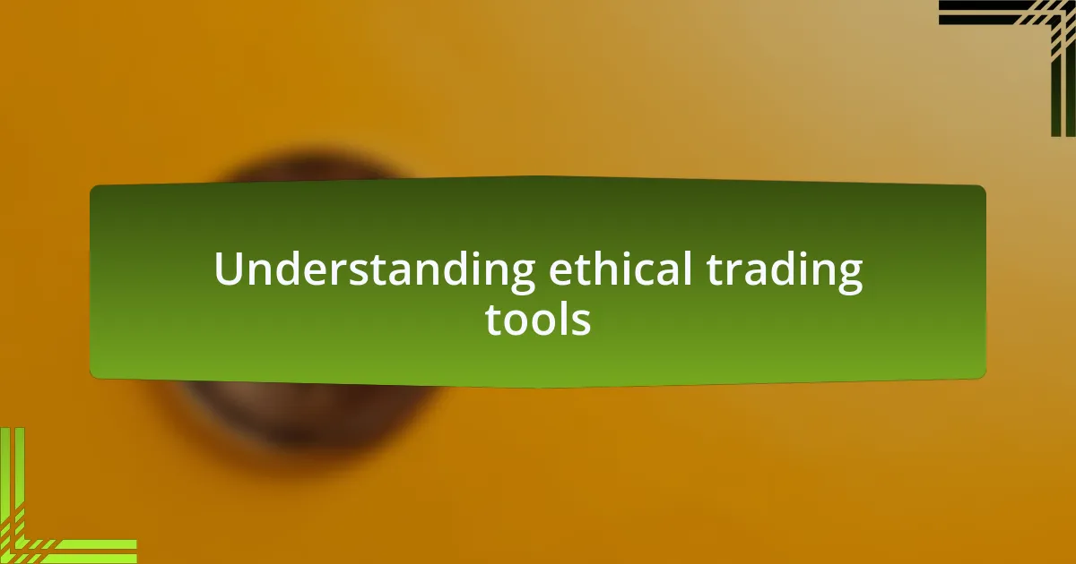 Understanding ethical trading tools