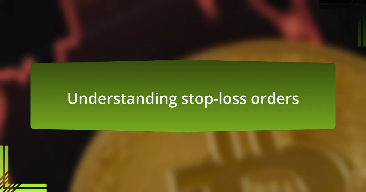 Understanding stop-loss orders