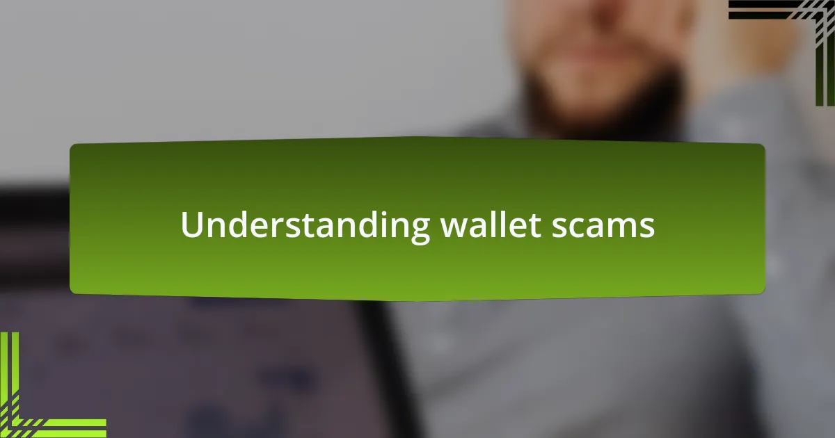 Understanding wallet scams