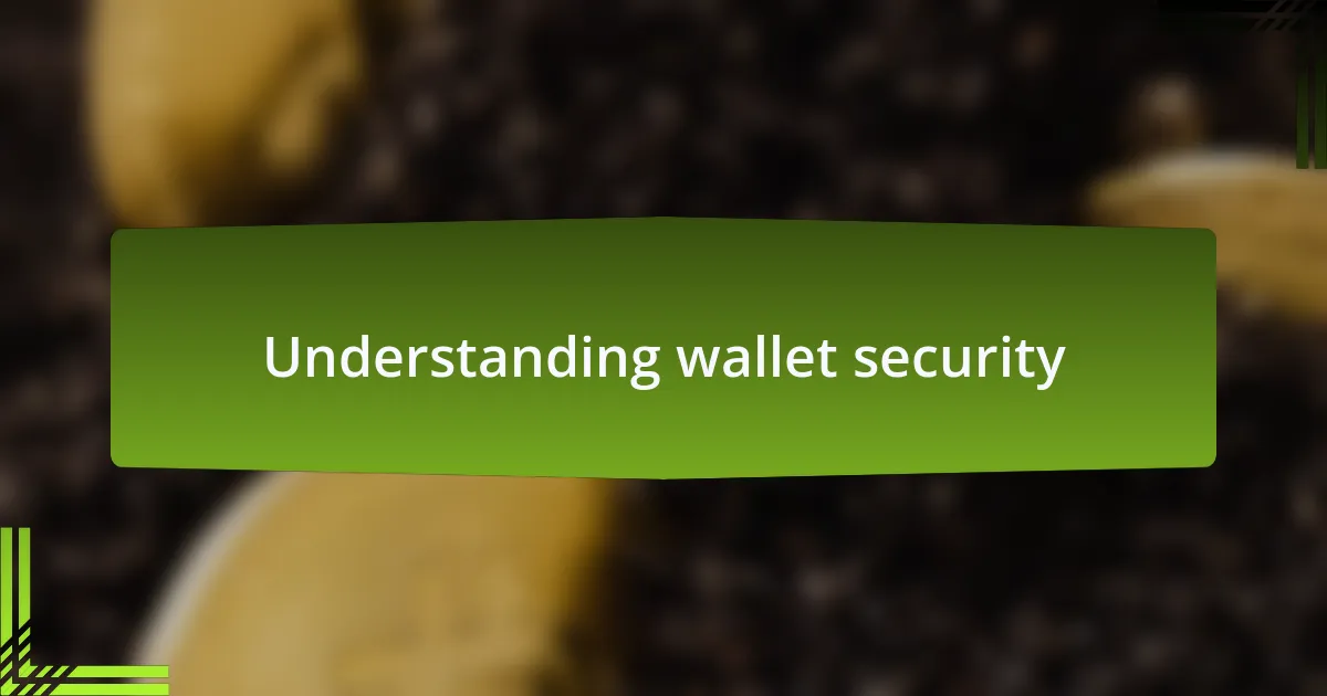 Understanding wallet security