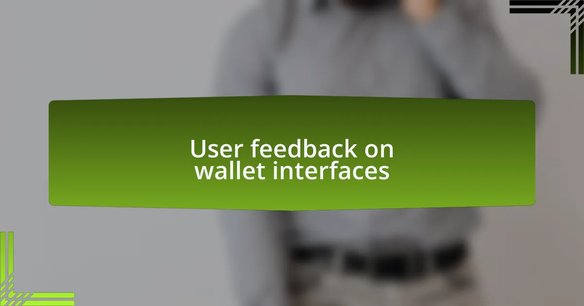 User feedback on wallet interfaces