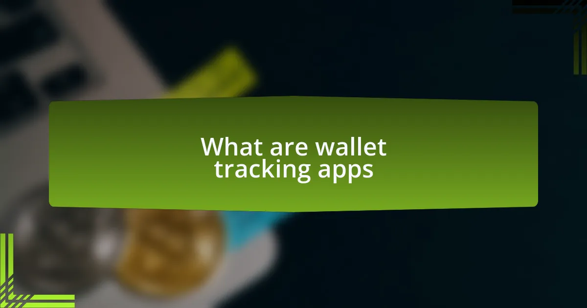 What are wallet tracking apps