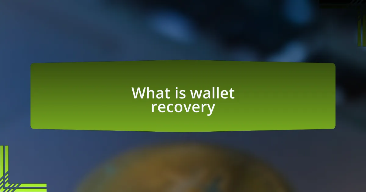 What is wallet recovery